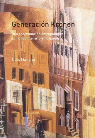 Generación KRONEN. Una aproximación antropológica al mundo literario en España, de Mancha San Esteban | portada del libro