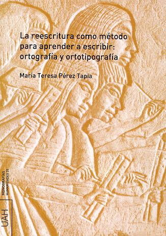 La reescritura como método para aprender a escribir: ortografía y ortotipografía, de Pérez Tapia | portada del libro