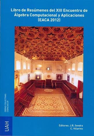 Libro de Resúmenes del XIII Encuentro de Álgebra Computacional y Aplicaciones (EACA 2012), de Varios autores | portada del li