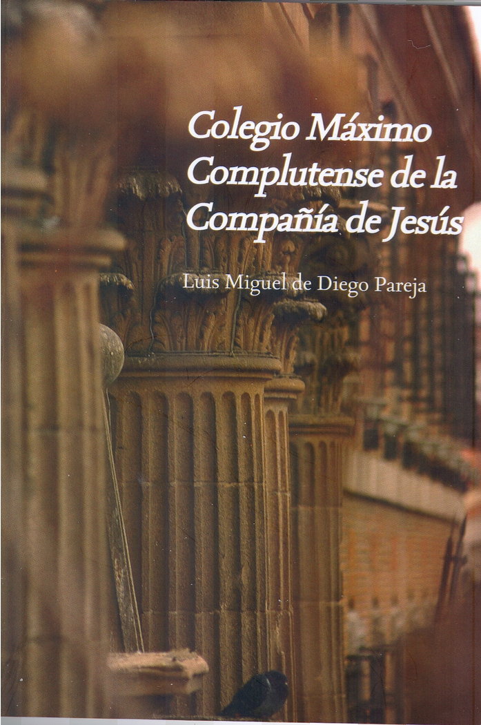 Colegio Máximo Complutense de la Compañía de Jesús, de De Diego Pareja | portada del libro