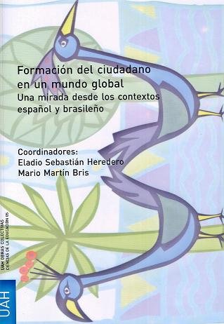 Formación del ciudadano en un mundo global. Una mirada desde el contexto español y brasileño, de Martín Bris, Mario | portada