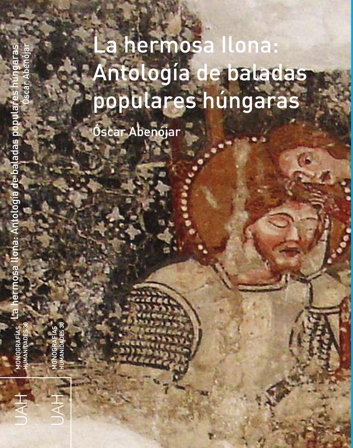 La hermosa Ilona : antología de baladas populares húngaras, de Abenójar Sanjuan, Óscar | portada del libro