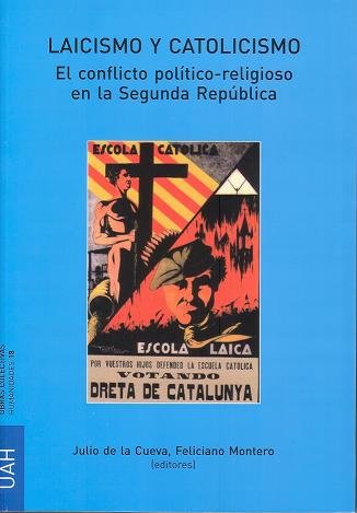 Laicismo y Catolicismo. El conflicto político-religioso en la Segunda República, de Varios autores | portada del libro