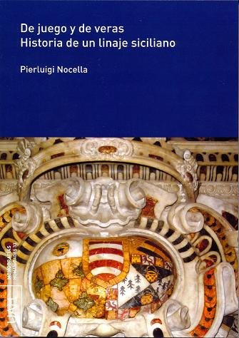 De juego y de veras. Historia de un linaje siciliano, de Nocella, Pierluigi | portada del libro