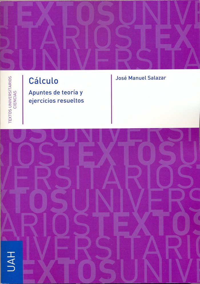 Cálculo. Apuntes de teoría y ejercicios resueltos, de Salazar, José Manuel | portada del libro