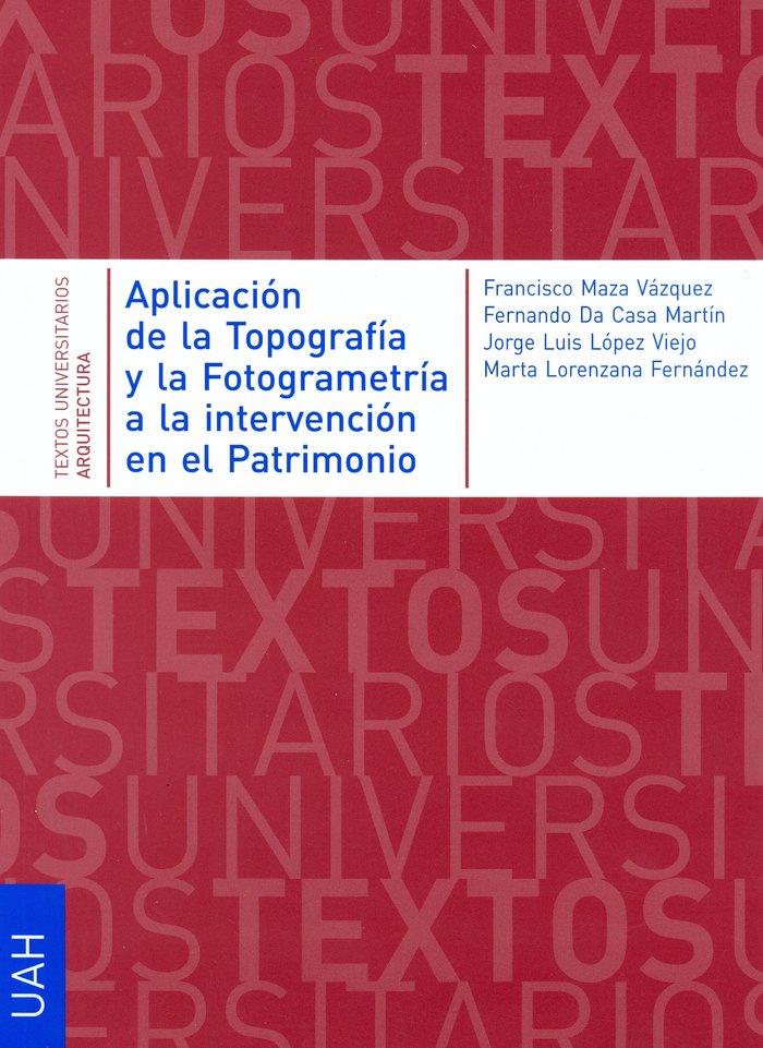 Aplicación de la Topografía y la Fotogrametría a la Intervención en el Patrimonio, de Maza Vázquez, Francisco | portada del l