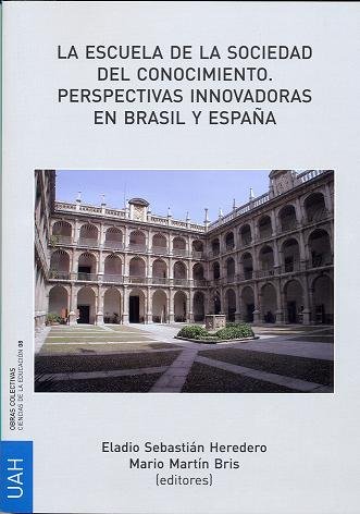 La escuela de la sociedad del conocimiento. Perspectivas innovadoras en Brasil y España, de Varios autores | portada del libr