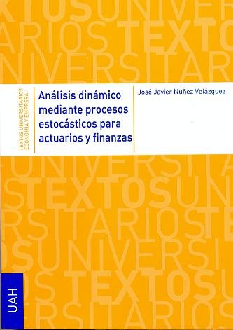 Análisis dinámico mediante procesos estocásticos para actuarios y finanzas, de Núñez Velázquez | portada del libro