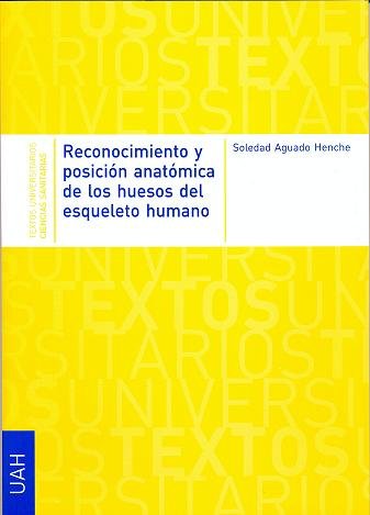 Reconocimiento y posición anatómica de los huesos del esqueleto humano, de Aguado Henche, Soledad | portada del libro