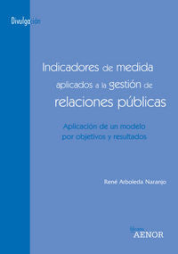 Indicadores de medida aplicados a la gestión de relaciones públicas, de Arboleda Naranjo, René | portada del libro