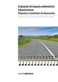 Evaluación de impacto ambiental de infraestructuras. Redacción y tramitación de, de CARRASCO GARCIA | portada del libro