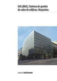 GVE (BUC). Sistema de gestión de valor de edificios. Requisitos, de AENOR | portada del libro