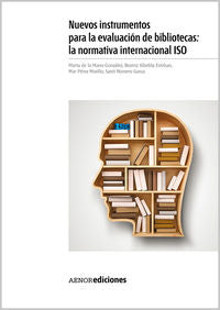 Nuevos instrumentos para la evaluación de bibliotecas: la normativa internacional ISO, de de la Mano González, Marta | portad