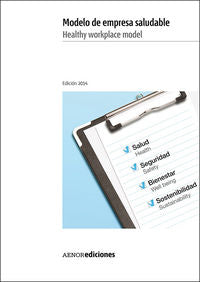Modelo de empresa saludable. Healthy workplaces model. Edición 2014, de ASOCIACIóN ESPAñOLA DE NORMALIZACIóN Y CERTIFICACIóN 