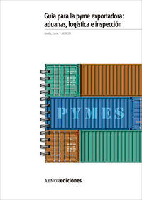 Guía para la PYME exportadora: aduanas, logística e inspección | portada del libro