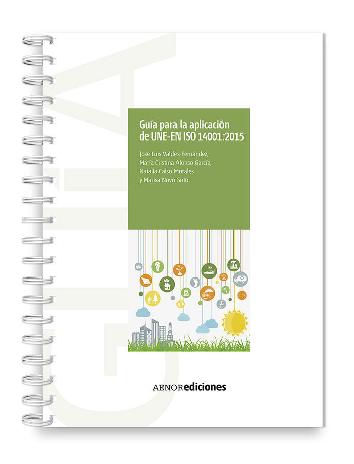 Guía para la aplicación de UNE-EN ISO 14001:2015, de Valdés Fernández, José Luis | portada del libro