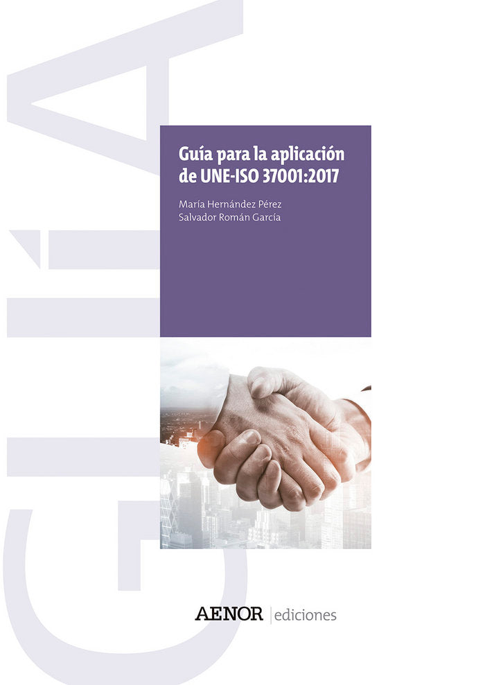 Guía para la aplicación de UNE-ISO 37001:2017, de Hernández Pérez, María | portada del libro