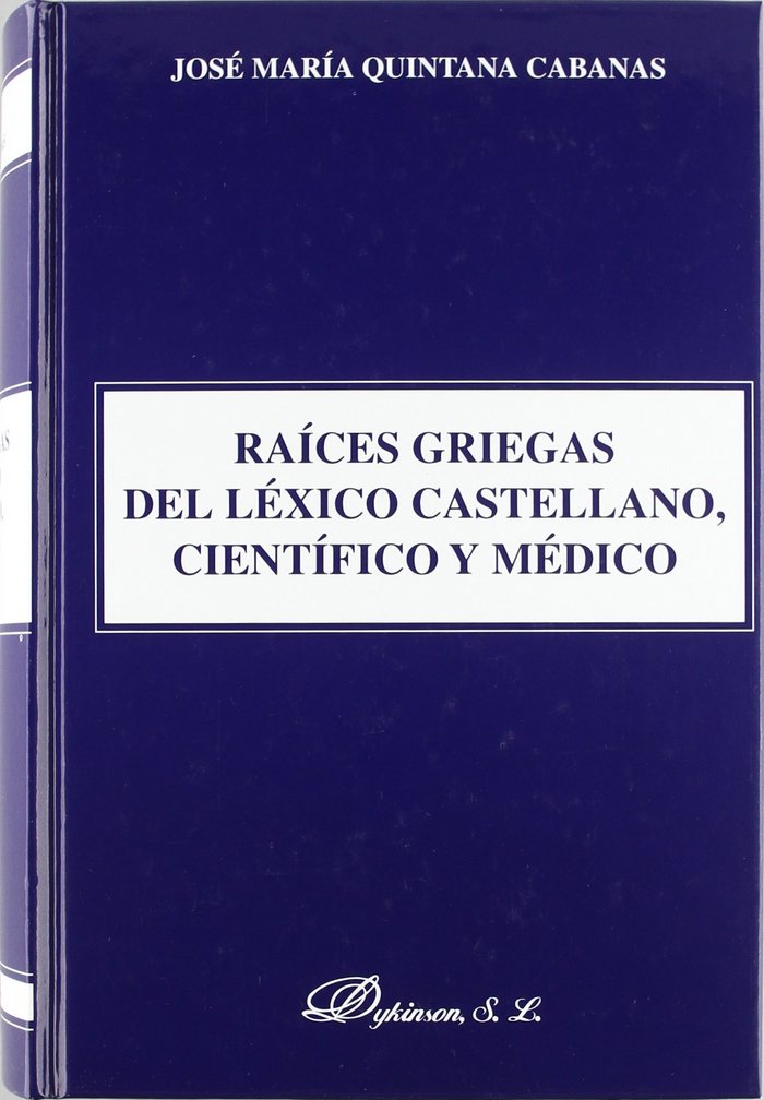 Ra¡ces griegas del léxico castellano, cient¡fico y médico., de QUINTANA CABANAS | portada del libro