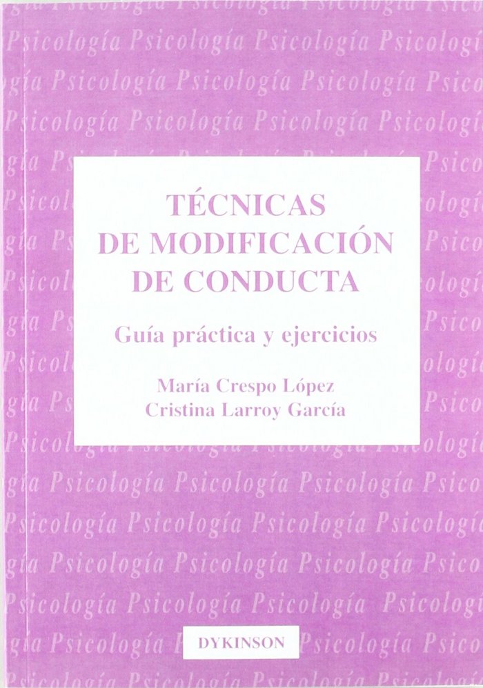 TECNICAS DE MODIFICACION DE CONDUCTA. GUIA PRACTICA Y EJERCICIOS, de CRESPO LOPEZ | portada del libro