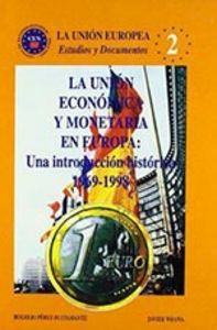 La unión económica y monetaria en Europa, de PEREZ-BUSTAMENTE Y GONZALEZ DE LA VEGA, ROGELIO | portada del libro