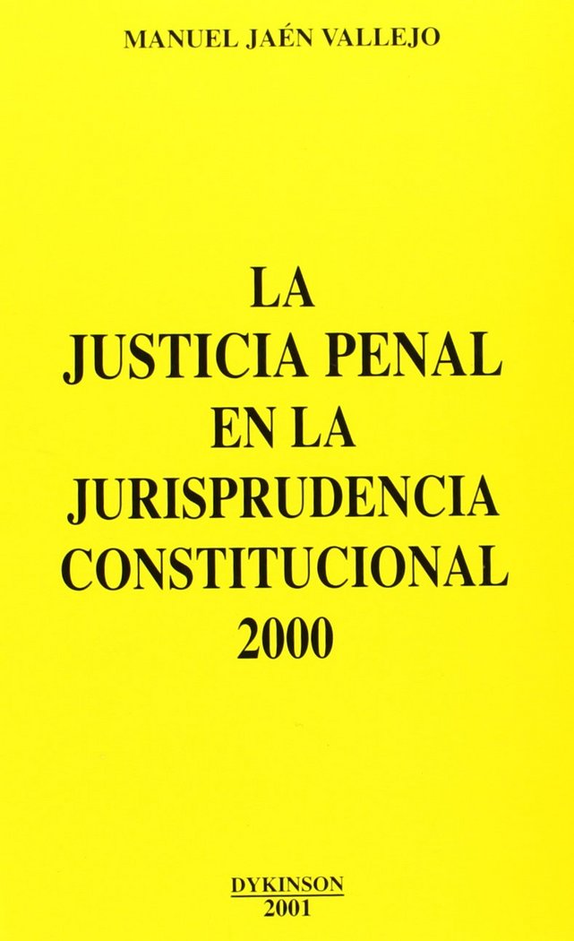 La justicia penal en la jurisprudencia constitucional 2000, de JAEN VALLEJO | portada del libro
