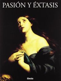 PASION Y EXTASIS OBRAS DE ARTE DE LA CAMPAÑA Y AN. | portada del libro