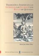 Tradición e ingenio en las letrillas, las jácaras y los bayles de Quevedo, de Alonso Veloso | portada del libro