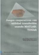 Juegos cooperativos con utilidad transferible usando MATLAB: TUGlab, de Mirás Calvo, Miguel Angel | portada del libro