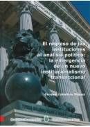 El regreso de las instituciones al análisis político: la emergencia de un nuevo institucionalismo tr, de Caballero Miguez | p
