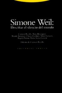SIMONE WEIL DESCIFRAR EL SILENCIO DEL MUNDO, de AA.VV. | portada del libro