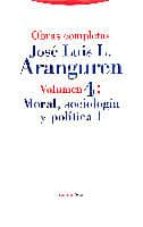 ARANGUREN O.C VOL 4 MORAL SOCIOLOGIA Y POLITICA I, de Varios autores | portada del libro