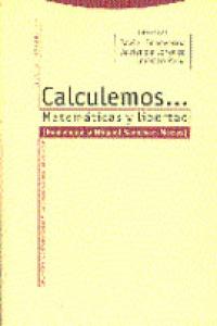 CALCULEMOS MATEMATICAS Y LIBERTAD, de ECHEVERRIA#DE LORENZO#PEÑA | portada del libro