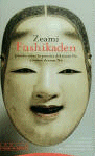 ZEAMI FUSHIKADEN TRATADO PRACTICA TEATRO 2ｦED, de Zeami | portada del libro