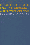 SABER DEL HOMBRE UNA INT.AL PENSAMIENTO DE HEGEL, de ALVAREZ | portada del libro