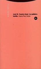 PALABRA TARDIA,LA, de José Manuel Cuesta Abad | portada del libro