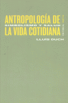 ANTROPOLOGIA DE LA VIDA COTIDIANA, de Duch | portada del libro