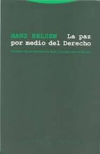 PAZ POR MEDIO DEL DERECHO,LA, de Hans Kelsen | portada del libro