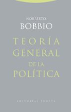TEORIA GENERAL DE LA POLITICA, de Norberto Bobbio | portada del libro