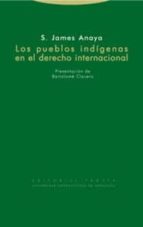PUEBLOS INDIGENAS EN EL DERECHO INTERNACIONAL, de S. James Anaya | portada del libro