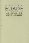 ISLA DE EUTANASIUS,LA, de Eliade | portada del libro