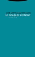 SINAGOGA CRISTIANA,LA, de Josep Montserrat Torrents | portada del libro