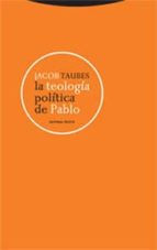 TEOLOGIA POLITICA DE PABLO,LA, de Jacob Taubes | portada del libro