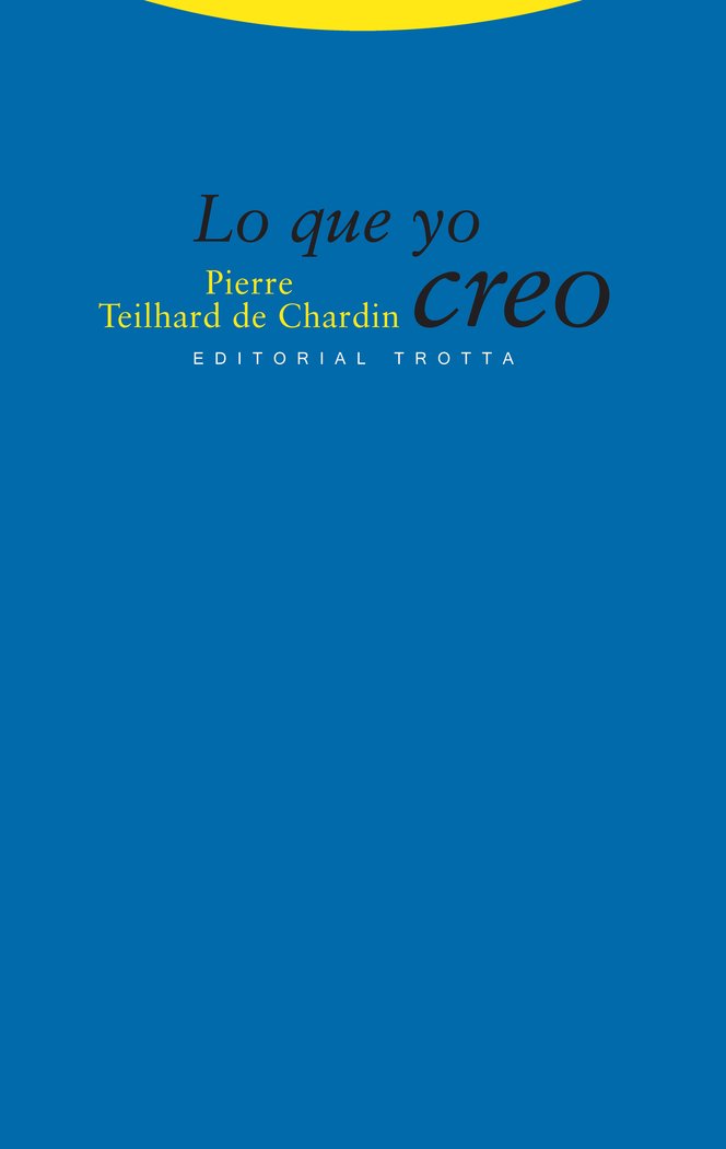 LO QUE YO CREO, de Teilhard de Chardin | portada del libro