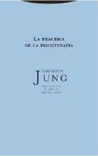 PRACTICA LA LA PSICOTERAPIA,LA VOL 16, de Carl Gustav Jung | portada del libro