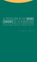 PROTECCION BIENES COMUNES DE LA HUMANIDAD,LA, de JOSE LUIS GORDILLO COURCIERES | portada del libro