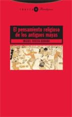 PENSAMIENTO RELIGIOSO DE LOS ANTIGUOS MAYAS,EL, de Miguel Rivera Dorado | portada del libro