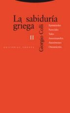 SABIDURIA GRIEGA,LA VOL II, de Giorgio Colli | portada del libro