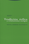 TRADICION ORFICA Y CRISTIANISMO ANTIGUO, de HERRERO DE JAUREGUI | portada del libro