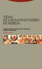 VIDAS DE LOS SANTOS PADRES DE MERIDA, de ISABEL VELAZQUEZ SORIANO | portada del libro
