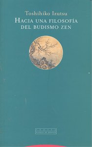 HACIA UNA FILOSOFIA DEL BUDISMO ZEN, de Izutsu | portada del libro